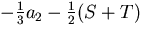 -(S+T)/2-a2/3